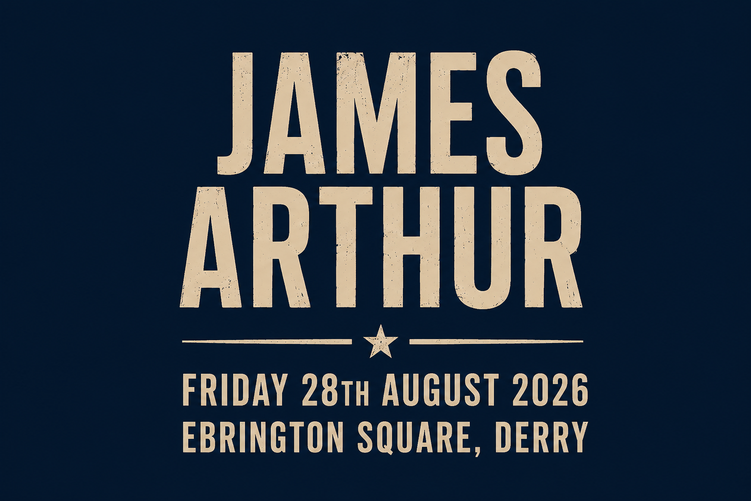 James Arthur — Friday 28th August 2026 — Ebrington Square, Derry